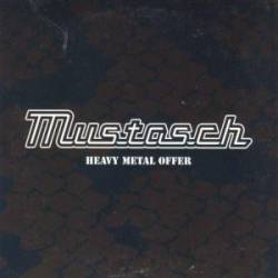 Mustasch : Heavy Metal Offer